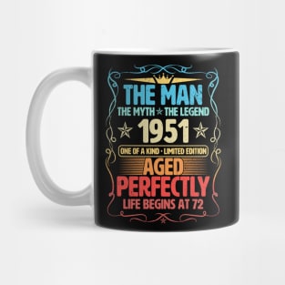 The Man 1951 Aged Perfectly Life Begins At 72nd Birthday Mug